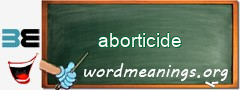 WordMeaning blackboard for aborticide